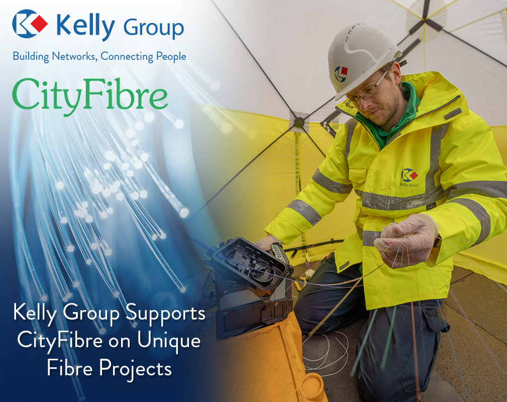 Kelly Group Supports CityFibre on Unique Fibre Projects
